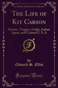 The Life of Kit Carson - Edward S. Ellis - E-Book