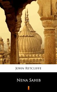Nena Sahib - John Retcliffe - E-Book