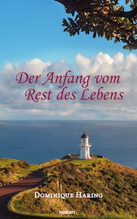 Der Anfang vom Rest des Lebens - Dominique Haring - E-Book