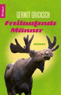 Freilaufende Männer - Gernot Gricksch - E-Book