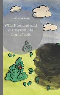 Willi Hummel und die mysteriöse Dunkelheit - Christina de Groot - E-Book