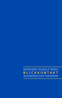 Blickkontakt - Reinhard Rudolf Boso - E-Book