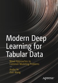 Modern Deep Learning for Tabular Data - Andre Ye - E-Book