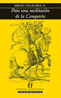 Para una meditación de la Conquista - Sergio Villalobos R. - E-Book