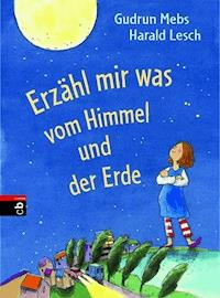 Erzähl mir was vom Himmel und der Erde - Gudrun Mebs - E-Book