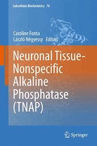 Neuronal Tissue-Nonspecific Alkaline Phosphatase (TNAP) -  - E-Book