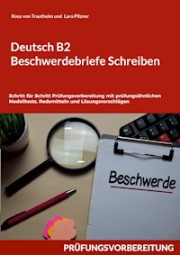 Deutsch B2 Beschwerdebriefe Schreiben - Rosa von Trautheim - E-Book