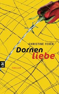 Dornenliebe - Christine Fehér - E-Book