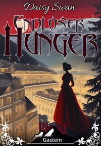 Endloser Hunger - Daisy Swan - E-Book