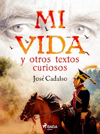 Mi vida y otros textos curiosos - José Cadalso - E-Book
