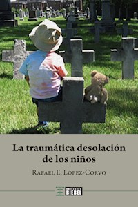 La traumática desolación de los niños - Rafael E. López Corvo - E-Book