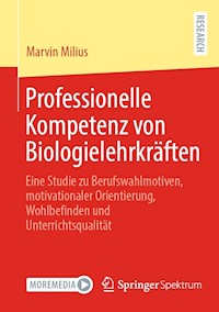 Professionelle Kompetenz von Biologielehrkräften - Marvin Milius - E-Book