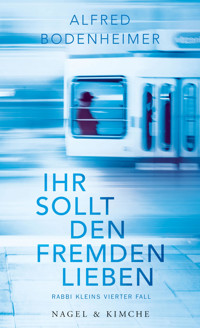 Ihr sollt den Fremden lieben - Alfred Bodenheimer - E-Book + Hörbuch