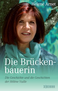 Die Brückenbauerin - Helene Arnet - E-Book