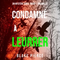 Condamné à Leurrer (Un Mystère Adèle Sharp – Volume 12) - Blake Pierce - Hörbuch