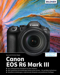 Canon EOS R6 Mark III - Kyra Sänger - E-Book
