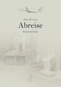 Abreise - Peter Gnas - E-Book