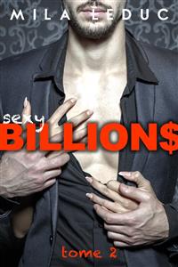 Sexy BILLIONS - Tome 2 - Mila Leduc - E-Book