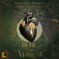 Liebe und Verlust - Black Heart Chroniken, Band 4 (ungekürzt) - Kim Leopold - Hörbuch