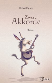 Zwei Akkorde - Robert Pucher - E-Book