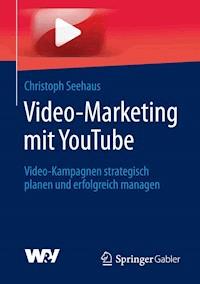 Video-Marketing mit YouTube - Christoph Seehaus - E-Book