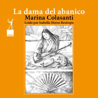 La dama del abanico - Entre la espada y la rosa, Cuento 1 - Marina Colasanti - Hörbuch
