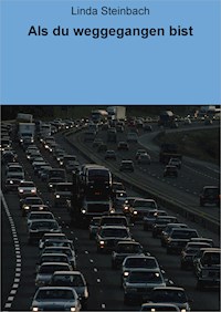 Als du weggegangen bist - Linda Steinbach - E-Book