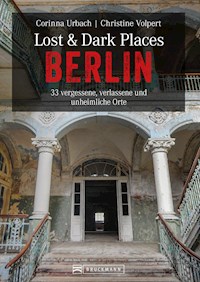 Lost & Dark Places Berlin - Christine Volpert - E-Book