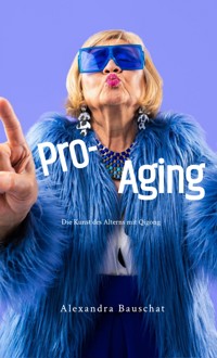 Pro-Aging - Alexandra Bauschat - E-Book