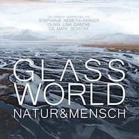 Glass World - Natur & Mensch - Mark Benecke - Hörbuch