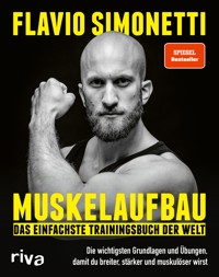 Muskelaufbau – Das einfachste Trainingsbuch der Welt - Flavio Simonetti - E-Book