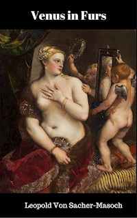 Venus in Furs - Leopold von Sacher-Masoch - E-Book