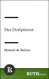 Der Dorfpfarrer - Honore de Balzac - E-Book
