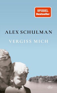 Vergiss mich - Alex Schulman - E-Book