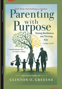 PARENTING WITH PURPOSE - CLINTON GREENE - E-Book