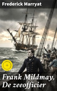 Frank Mildmay, De zeeofficier - Frederick Marryat - E-Book