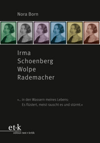 Irma Schoenberg Wolpe Rademacher - Nora Born - E-Book