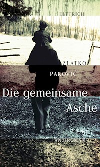 Die gemeinsame Asche - Zlatko Paković - E-Book