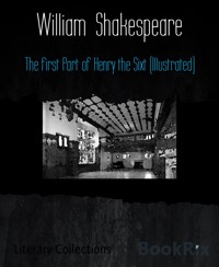 The first Part of Henry the Sixt (Illustrated) - William Shakespeare - E-Book