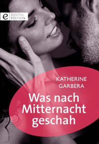 Was nach Mitternacht geschah - Katherine Garbera - E-Book