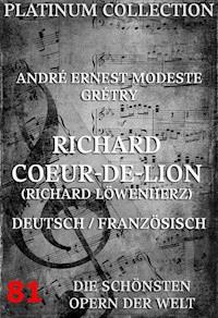 Richard Coeur-De-Lion (Richard Löwenherz) - André Ernest Modeste Grétry - E-Book