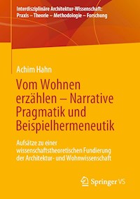 Vom Wohnen erzählen – Narrative Pragmatik und Beispielhermeneutik - Achim Hahn - E-Book