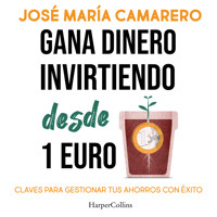 Gana dinero  invirtiendo desde 1 euro - José María Camarero - Hörbuch