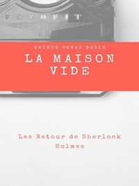 La Maison Vide - Arthur Conan Doyle - E-Book