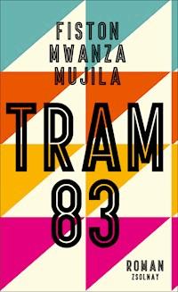 Tram 83 - Fiston Mwanza Mujila - E-Book