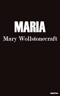 Maria - Mary Wollstonecraft - E-Book