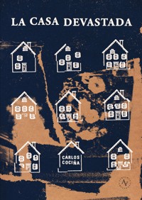La casa devastada - Carlos Cociña - E-Book