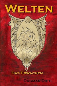 Welten - das Erwachen - Dagmar Dietl - E-Book