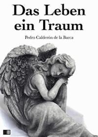 Das Leben ein Traum - Pedro Calderón de la Barca - E-Book