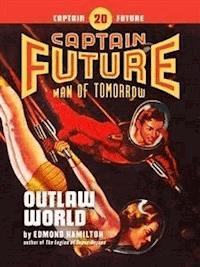 Captain Future #20: Outlaw World - Edmond Hamilton - E-Book
